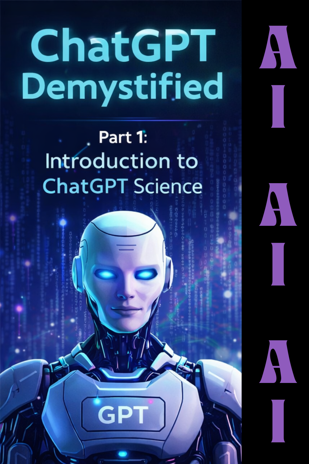 ChatGPT Demystified (Part 1): Introduction to ChatGPT Science